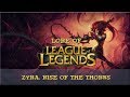 Lore of League of Legends [Part 75] Zyra, Rise Of The Thorns