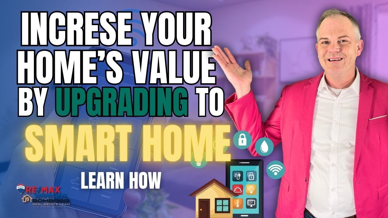 Upgrade to a Smart Home & Boost Your Property Value!
