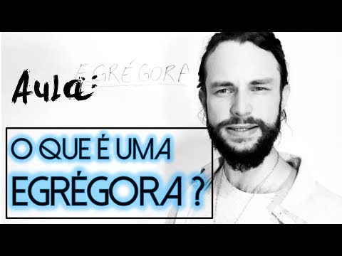 AULA: EGRÉGORAS - O QUE SÃO? (Religiosas, Empresariais, etc.)