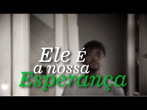 És A Nossa Esperança video