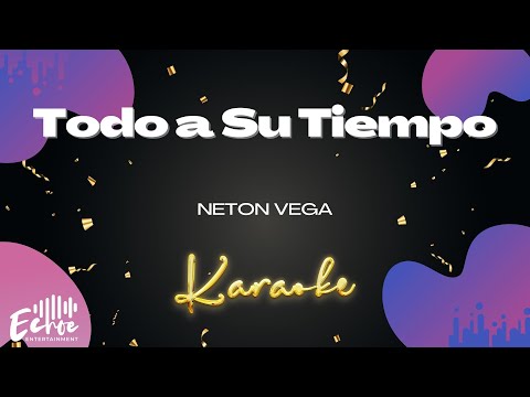 Neton Vega - Todo a Su Tiempo (Versión Karaoke)