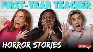 First-Year Teacher Horror Stories