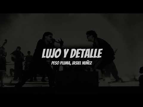 Lujo y Detalle - Peso Pluma, Jasiel Nuñez