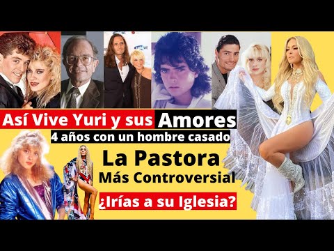 Así, vive Yuri y sus amores | La Pastora más controversial | Conoce todos sus romances