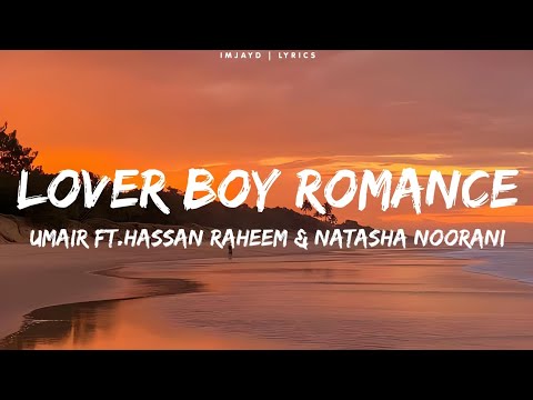Umair - Lover Boy Romance (Lyrics) ft.Hassan Raheem & Natasha Noorani lyrics