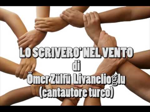 LO SCRIVERO' NEL VENTO: di  Zülfü Livaneli (cantautore turco)