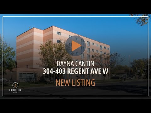 304-403 Regent Avenue West, Winnipeg, Manitoba - Dayna Cantin - Goodfellow Realty