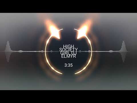 HIGH SOCIETY GIRL DJ ELMYR