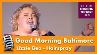 Good Morning Baltimore performed by Lizzie Bea (Hairspray)
