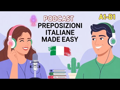Italienische Präpositionen (di, da, in, su…) | Einfache Anleitung | Italienischer Podcast