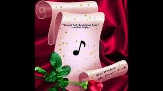 Sweet Talk And Good Lies Heather Myles