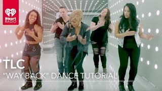 TLC Dance Tutorial &quot;Way Back&quot; | Fans Meet Artists