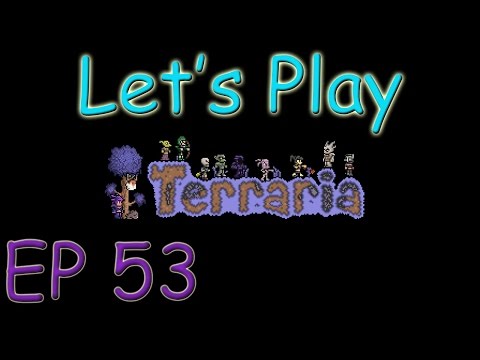 Let's Play : Terraria : Ep 53 : Ending It All