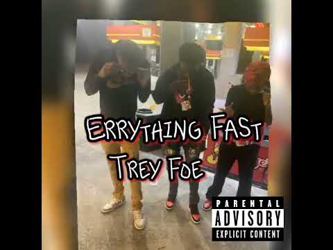Trey Foe - errything fast