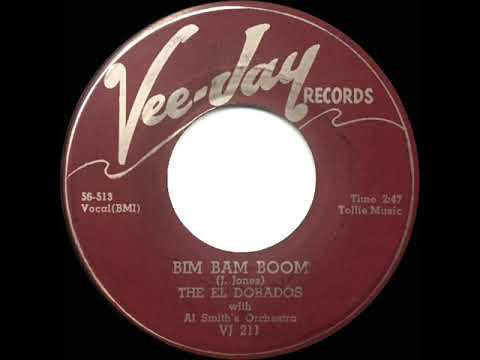 1956 El Dorados - Bim Bam Boom