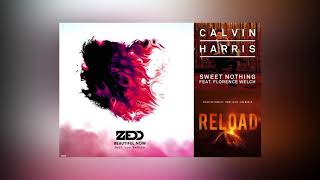 Zedd - Beautiful Now Vs Sebastian Ingrosso - Reload Vs Calvin Harris - Sweet Nothing (Mashup)