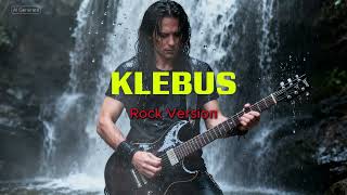 Download lagu KLEBUS - Versi Rock metal mp3