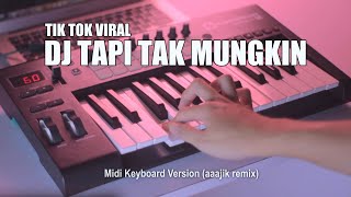 Download lagu DJ Tapi Tak Mungkin Tik Tok Remix Terbaru 2020 (Original Mix) mp3 Download lagu DJ Tapi Tak Mungkin Tik Tok Remix Terbaru 2020 (Original Mix) mp3