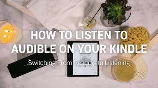 How to: Switch from Reading to Listening to Audible Audiobooks Using Your Kindle