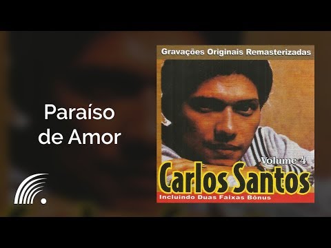 Carlos Santos - Paraíso de Amor - Carlos Santos, Vol. 4