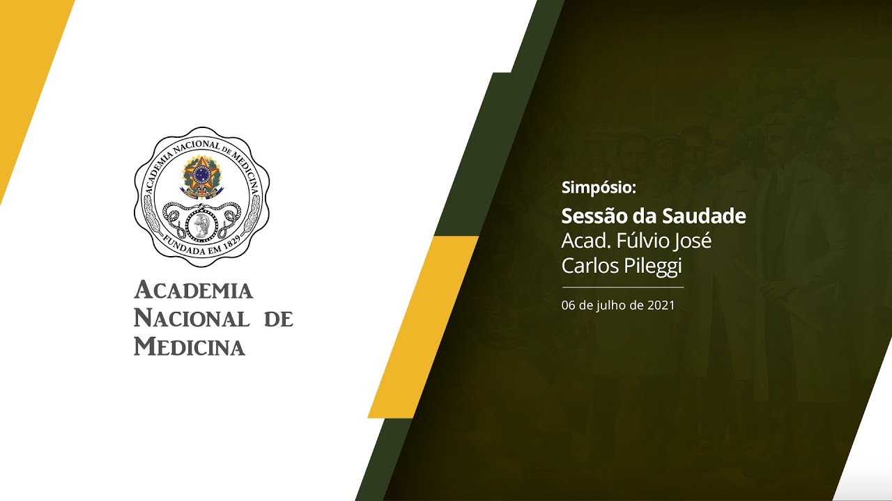 Sessão da Saudade em Memória do Acad. Fúlvio José Carlos Pileggi – 6 de julho de 2021