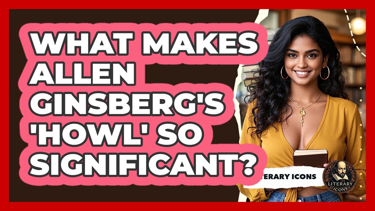 What Makes Allen Ginsberg's 'Howl' So Significant? - Literary Icons