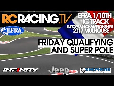EFRA 1/10th IC Track Euros 2017 - Friday Qualifying & SuperPole Live