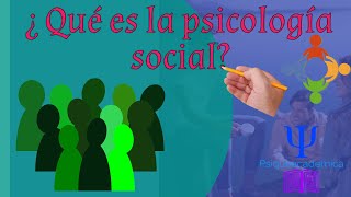 ¿Qué es la psicología social?