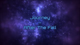 Journey - &quot;After The Fall&quot; HQ/With Onscreen Lyrics!
