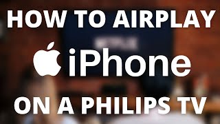 How to Airplay From iPhone to ANY Philips TV