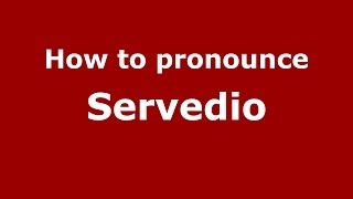 How to pronounce Servedio