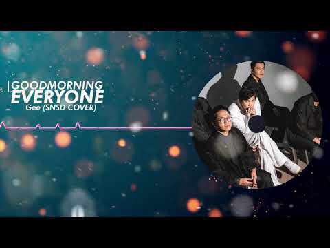 Good Morning Everyone Gee (SNSD Cover)