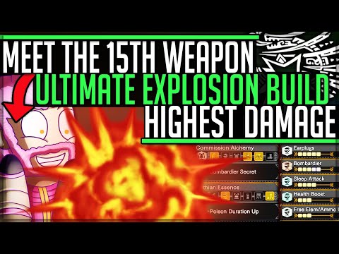 New 15th Weapon - Ultimate Highest Damage Explosion Build - Monster Hunter World Iceborne! #iceborne