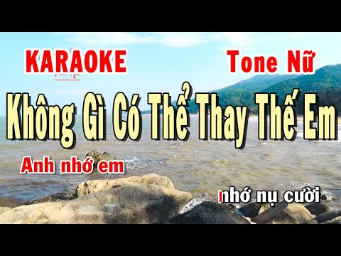 Không Gì Có Thể Thay Thế Em Karaoke Tone Nữ | Karaoke Hiền Phương