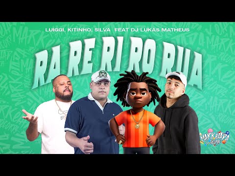 RA RE RI RO RUA - MC Luiggi, MC Kitinho, Silva MC  (DJ Lukas Matheus)