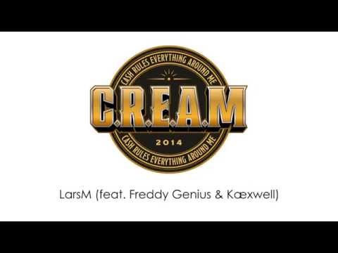 C.R.E.A.M 2014 - LarsM (feat. Freddy Genius & Kæxwell)