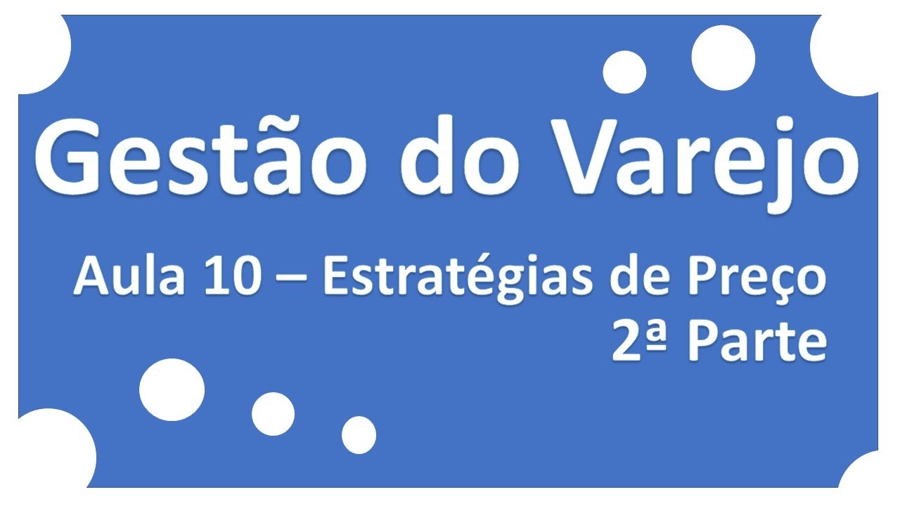 Gestao do Varejo | Aula 10 Estratégias de Preço 2ª Parte | Professor Ricardo Pinheiro