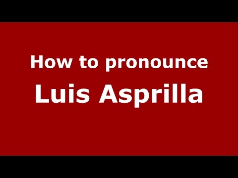 How to pronounce Luis Asprilla (Colombian Spanish/Colombia)  - PronounceNames.com