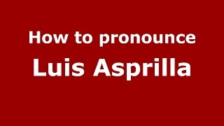 How to pronounce Luis Asprilla