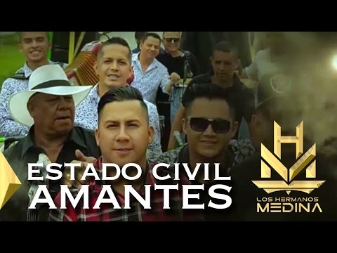 Los Hermanos Medina - Estado Civil Amantes l Video Oficial