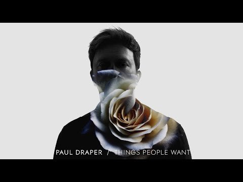 Paul Draper - Things People Want