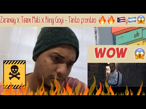 (Reaccion) Zaramay x Team Mati x King Goyi - Tanto fronteo.😱🔥🇵🇷 y 🇦🇷. Desde Puerto Rico 🇵🇷