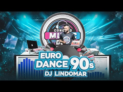 CONEXÃO MUSIC DJS / DJ LINDOMAR / SET EURO DANCE 90s