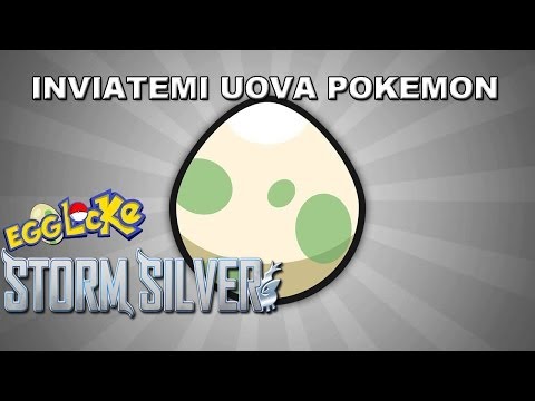 Pokemon Storm Silver Egglocke - Inviatemi le Uova!