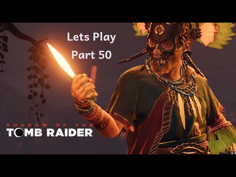 Shadow of the Tomb Raider - Let`s Play German (Part 50) - Das Finale beginnt!