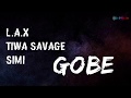 GOBE REMIX Lyrics by LAX, TIWA SAVAGE, And SIMI (lyrics audio 2020)