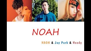 HAON (김하온) - NOAH (노아) (Feat. Jay Park (박재범), Hoody (후디)) (가사) [Han|Rom|Eng]
