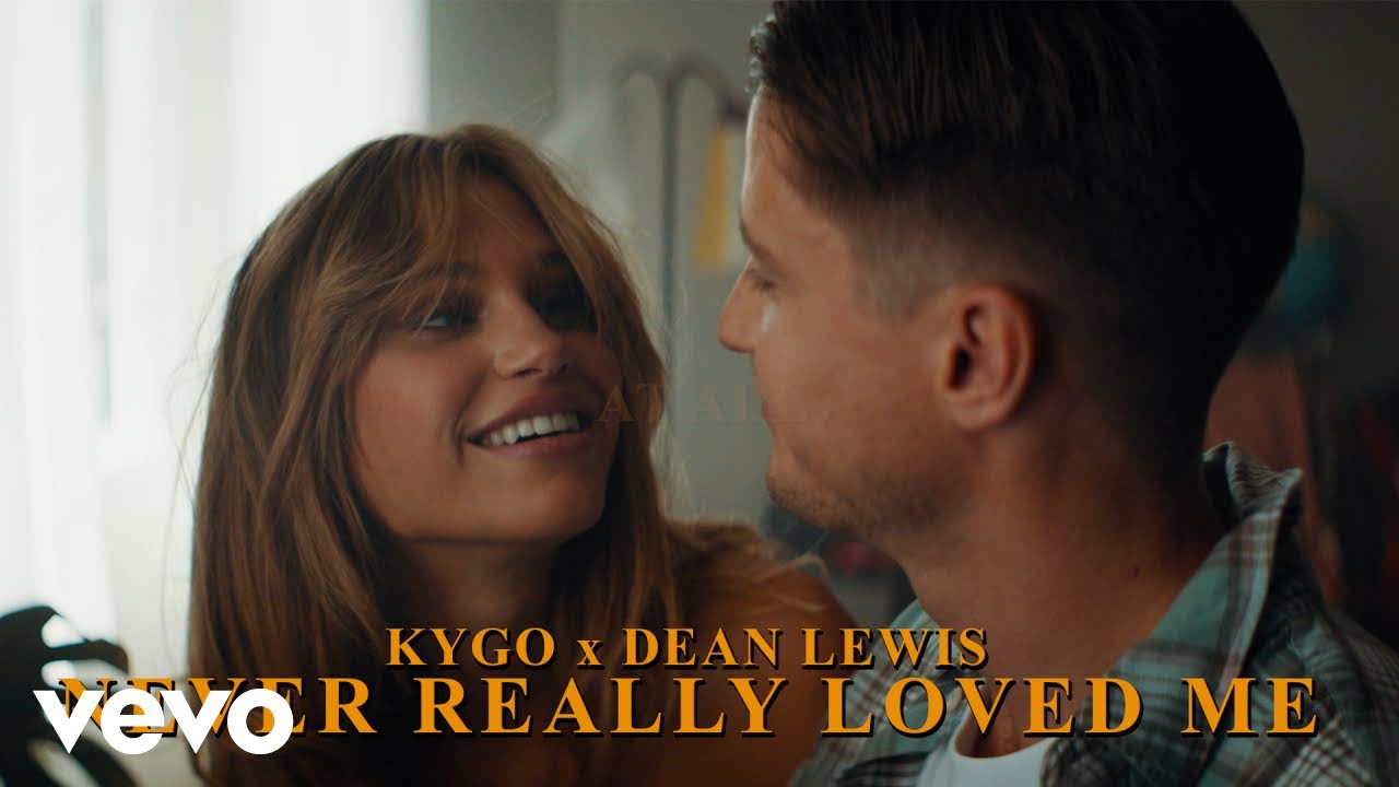 Never Really Loved Me Lyrics - Kygo & Dean Lewis