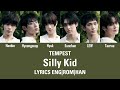 TEMPEST 템페스트 Silly Kid Lyrics Eng Sub W Hangul And Romanization COLOR CODED