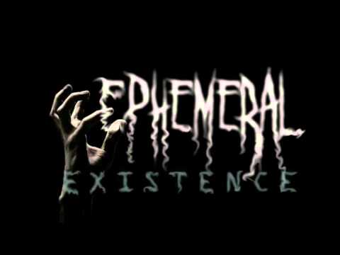 Ephemeral Existence - Despertando en tinieblas